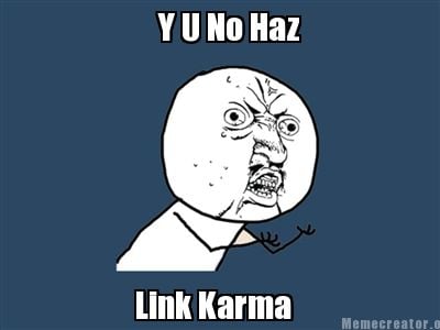 y-u-no-haz-link-karma