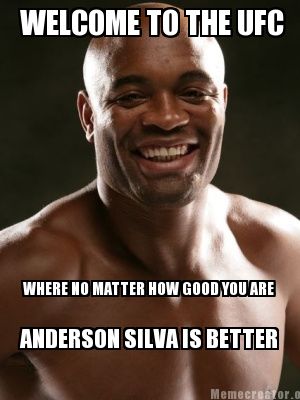 welcome-to-the-ufc-where-no-matter-how-good-you-are-anderson-silva-is-better