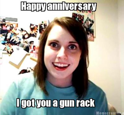 happy-anniversary-i-got-you-a-gun-rack