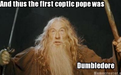 and-thus-the-first-coptic-pope-was-dumbledore
