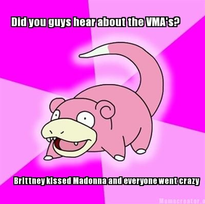 did-you-guys-hear-about-the-vmas-brittney-kissed-madonna-and-everyone-went-crazy