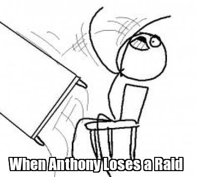 when-anthony-loses-a-raid7