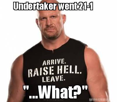 undertaker-went-21-1-...what