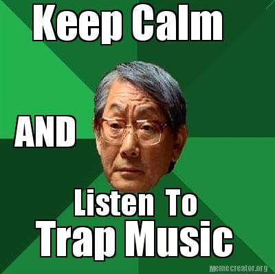 Trap Music Memes