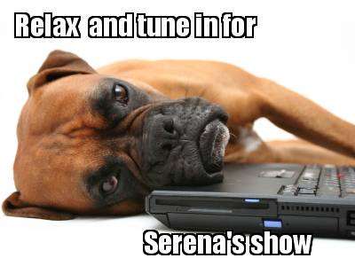 relax-and-tune-in-for-serenas-show