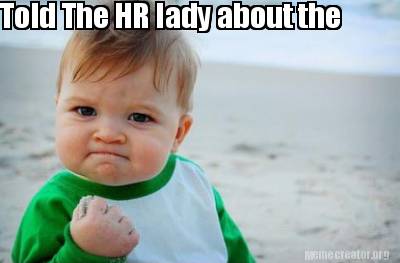 told-the-hr-lady-about-the