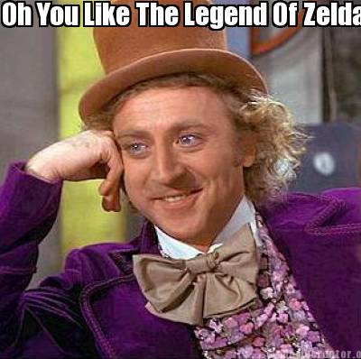Oh You Like The Legend Of Zelda Series
