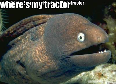 what-did-the-faer-say-when-he-lost-his-tractor-wheres-my-tractor