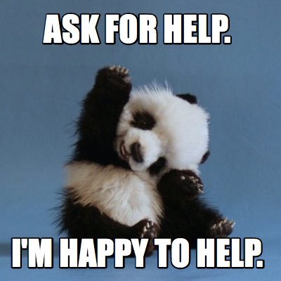 ask-for-help.-im-happy-to-help