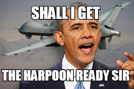 shall-i-get-the-harpoon-ready-sir