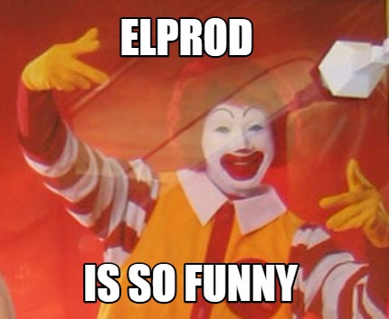 elprod-is-so-funny