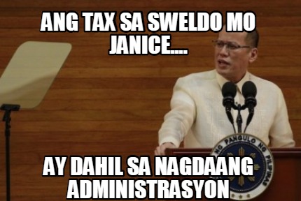 ang-tax-sa-sweldo-mo-janice....-ay-dahil-sa-nagdaang-administrasyon