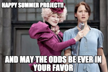 happy-summer-project-and-may-the-odds-be-ever-in-your-favor