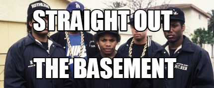 straight-out-the-basement