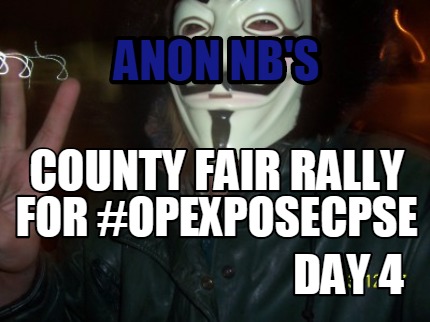 anon-nbs-county-fair-rally-for-opexposecpse-day-4