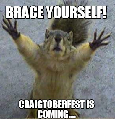brace-yourself-craigtoberfest-is-coming