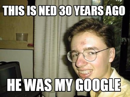 this-is-ned-30-years-ago-he-was-my-google