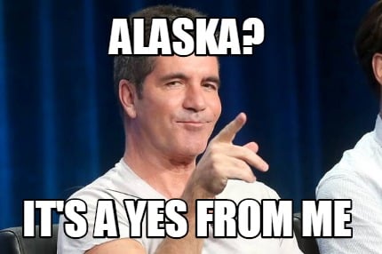 alaska-its-a-yes-from-me