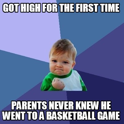 ... knew he went to a basketball game Meme Generator at MemeCreator.org ... knew he went to a basketball game Meme Generator at MemeCreator.org