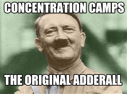 concentration-camps-the-original-adderall