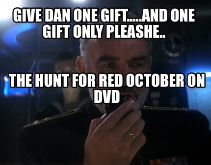 give-dan-one-gift.....and-one-gift-only-pleashe..-the-hunt-for-red-october-on-dv
