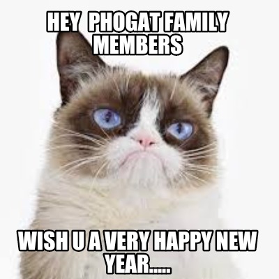 Meme Creator - Hey Phogat family members Wish u a very ...