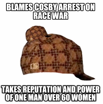 blames-cosby-arrest-on-race-war-takes-reputation-and-power-of-one-man-over-60-wo