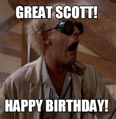 great-scott-happy-birthday