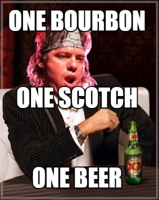 one-bourbon-one-beer-one-scotch