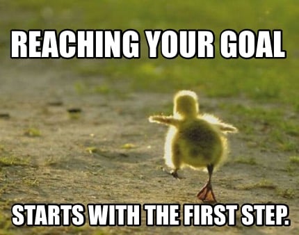 reaching-your-goal-starts-with-the-first-step