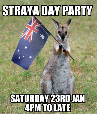 straya-day-party-saturday-23rd-jan-4pm-to-late