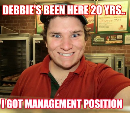 debbies-been-here-20-yrs..-i-got-management-position