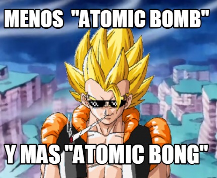 menos-atomic-bomb-y-mas-atomic-bong
