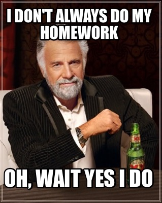 I don do my homework
