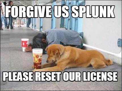 forgive-us-splunk-please-reset-our-license