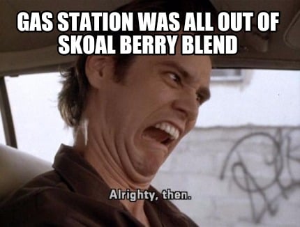 gas-station-was-all-out-of-skoal-berry-blend
