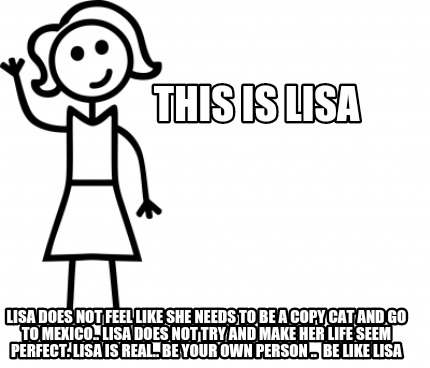 Meme Creator - Funny This is Lisa Lisa does not feel like she needs to