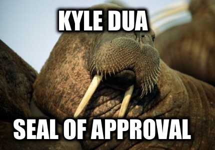 kyle-dua-seal-of-approval