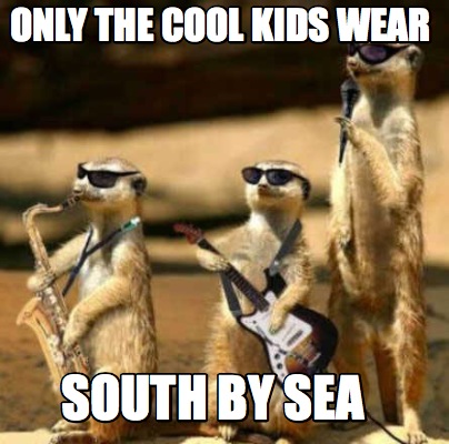 only-the-cool-kids-wear-south-by-sea