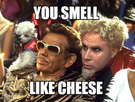 you-smell-like-cheese