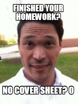 finished-your-homework-no-cover-sheet-0