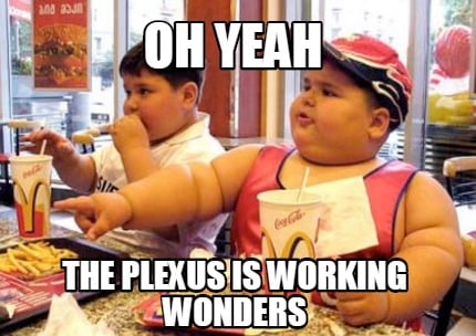 oh-yeah-the-plexus-is-working-wonders