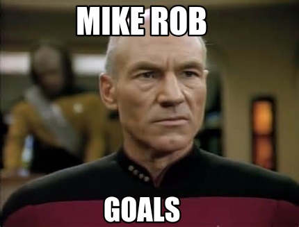 mike-rob-goals