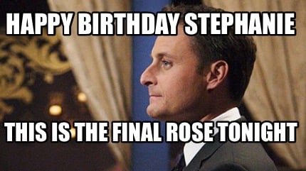 happy-birthday-stephanie-this-is-the-final-rose-tonight3