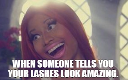 when-someone-tells-you-your-lashes-look-amazing