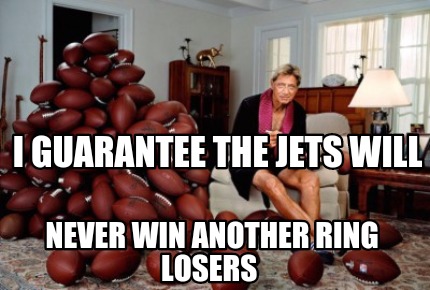 i-guarantee-the-jets-will-never-win-another-ring-losers