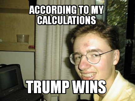 according-to-my-calculations-trump-wins