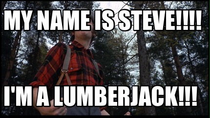my-name-is-steve-im-a-lumberjack