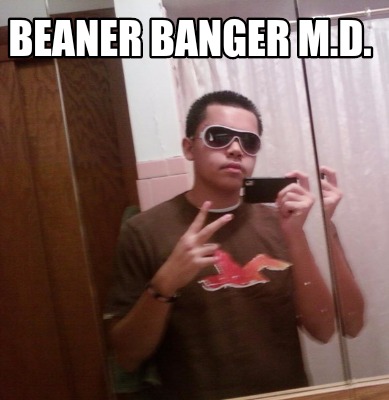beaner-banger-m.d