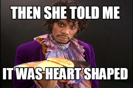 then-she-told-me-it-was-heart-shaped